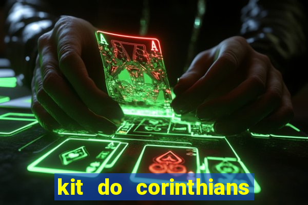 kit do corinthians dls 22